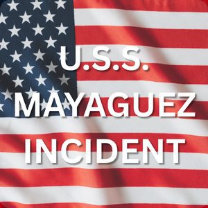 U.S.S. Mayaguez Incident (May 12-15, 1975)